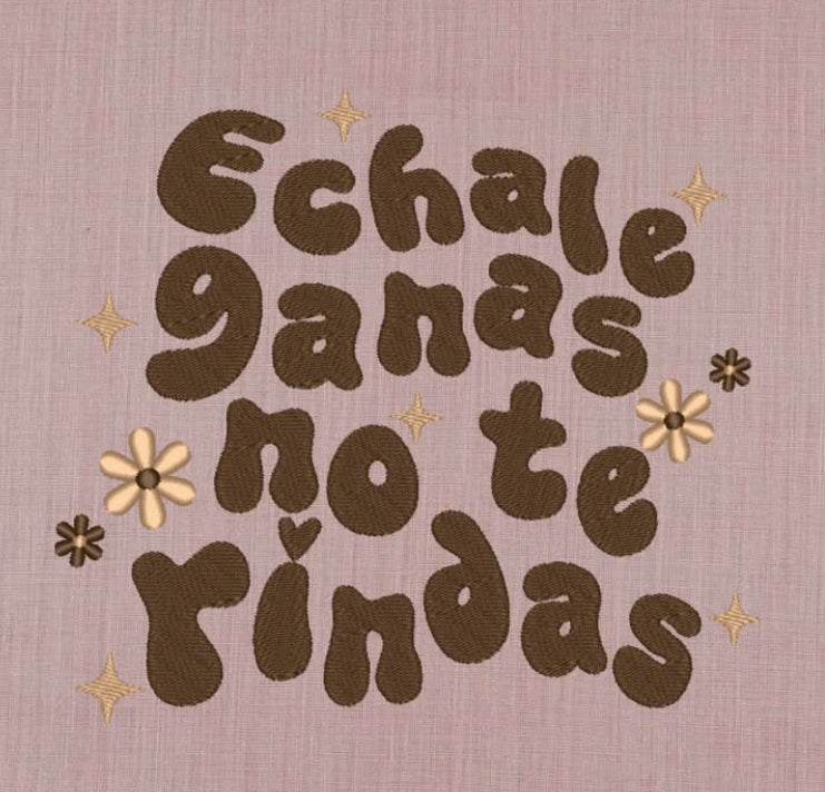 Echale Ganas no te Rindas Embroidery Crewneck